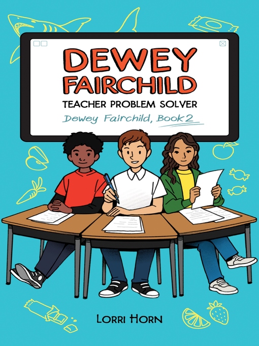 Title details for Dewey Fairchild, Teacher Problem Solver by Lorri Horn - Available